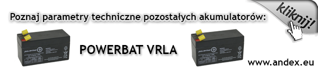 Poznaj paramatery techninczne pozostałych akumulatorów VRLA Powerbat